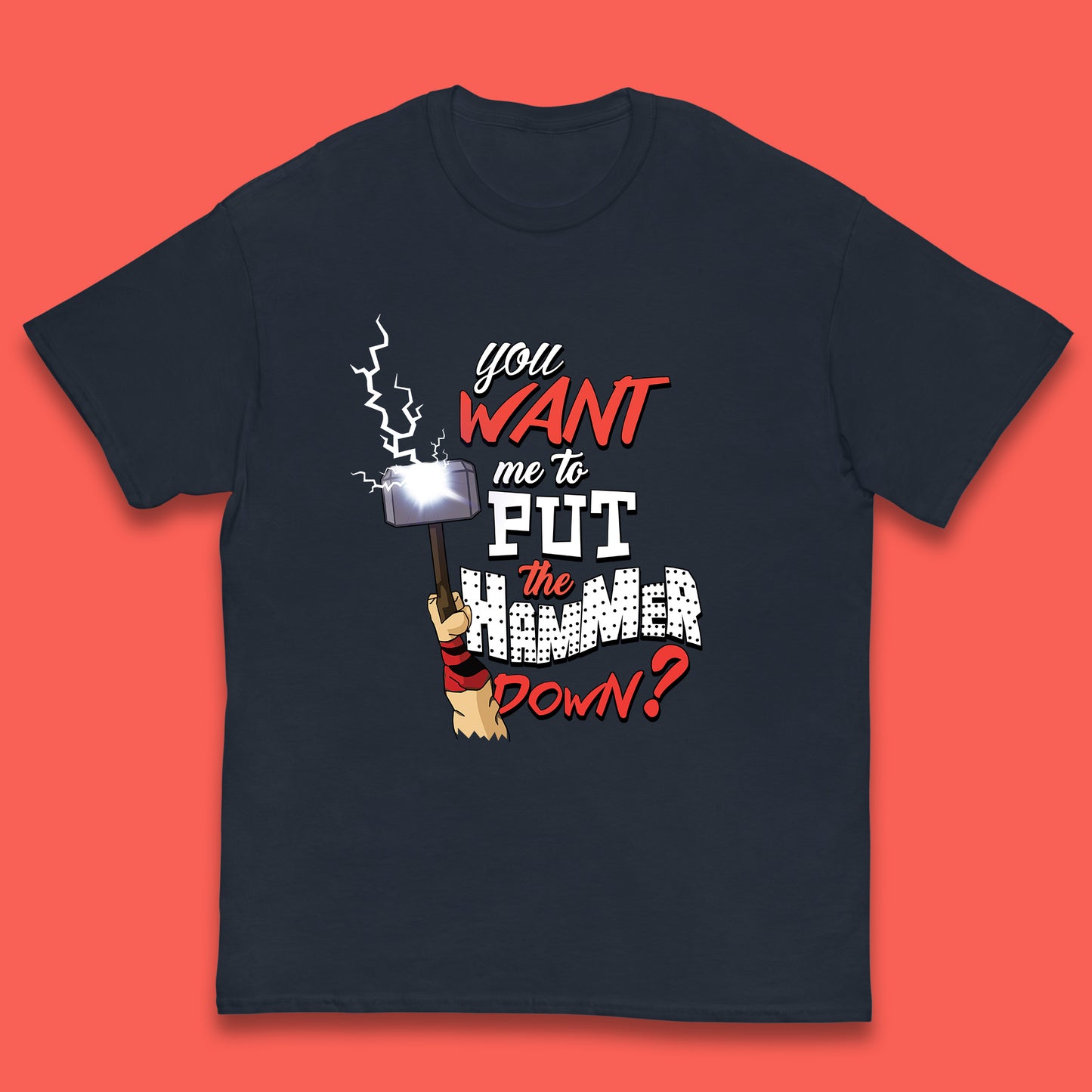 Thor Quote You Want Me To Put The Hammer Down? Thor Hammer Marvel Avengers Superheros Movie Character  Kids T Shirt
