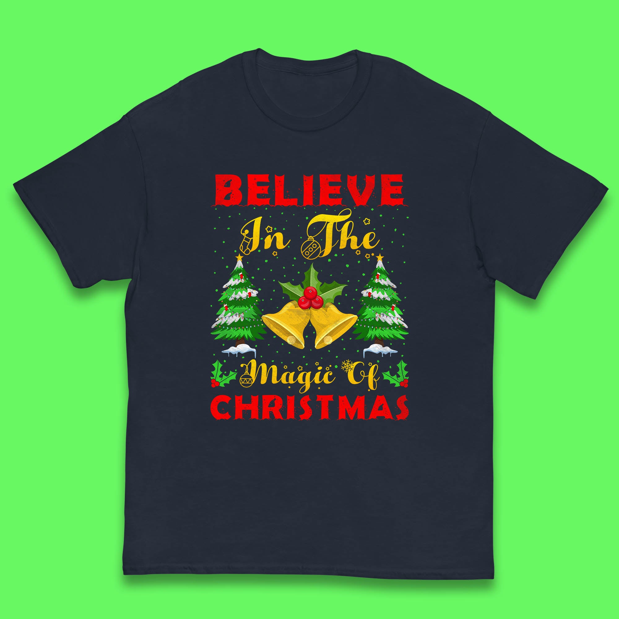 Believe In The Magic Of Christmas Funny Xmas Holiday Festive Kids T Shirt