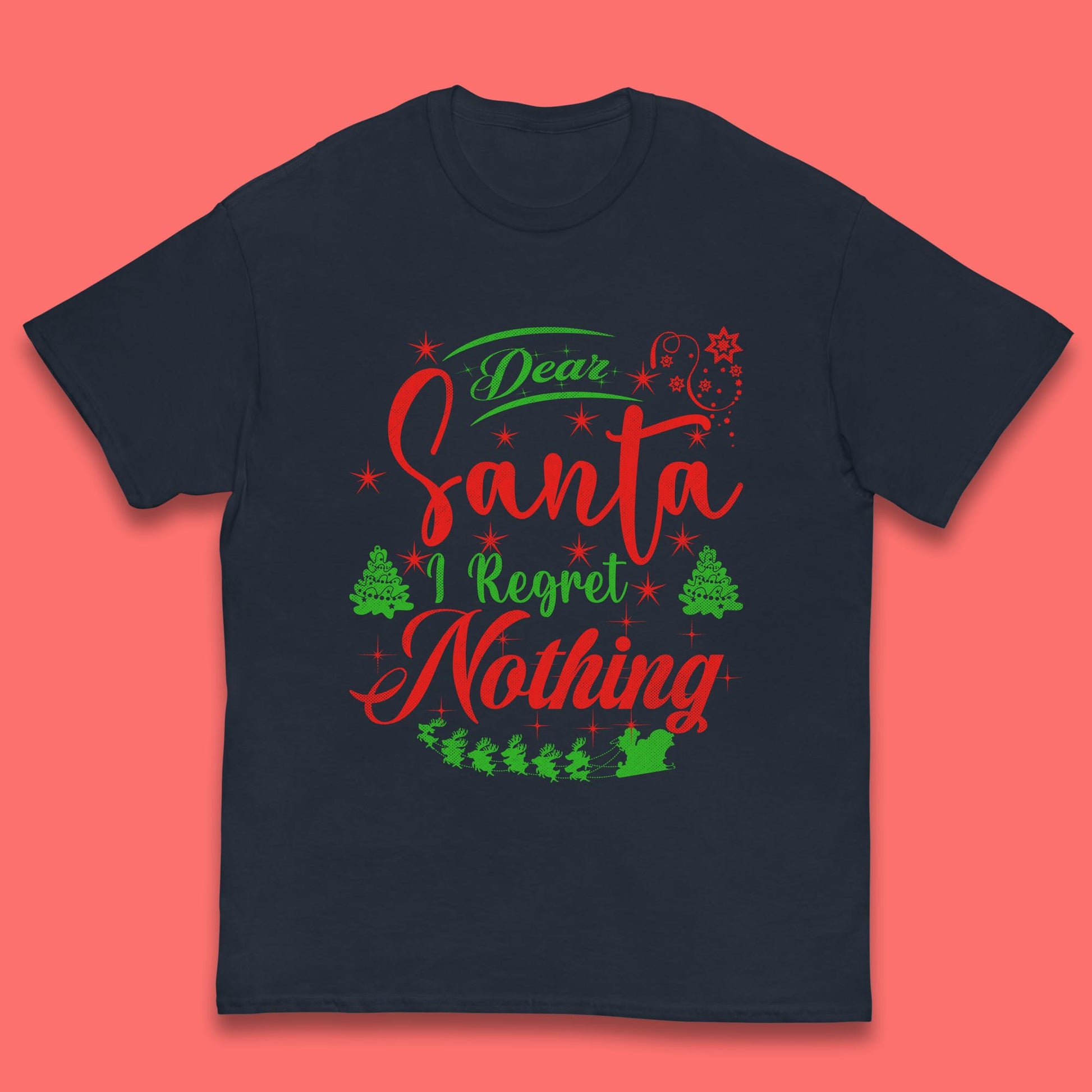 dear santa i regret nothing t shirt
