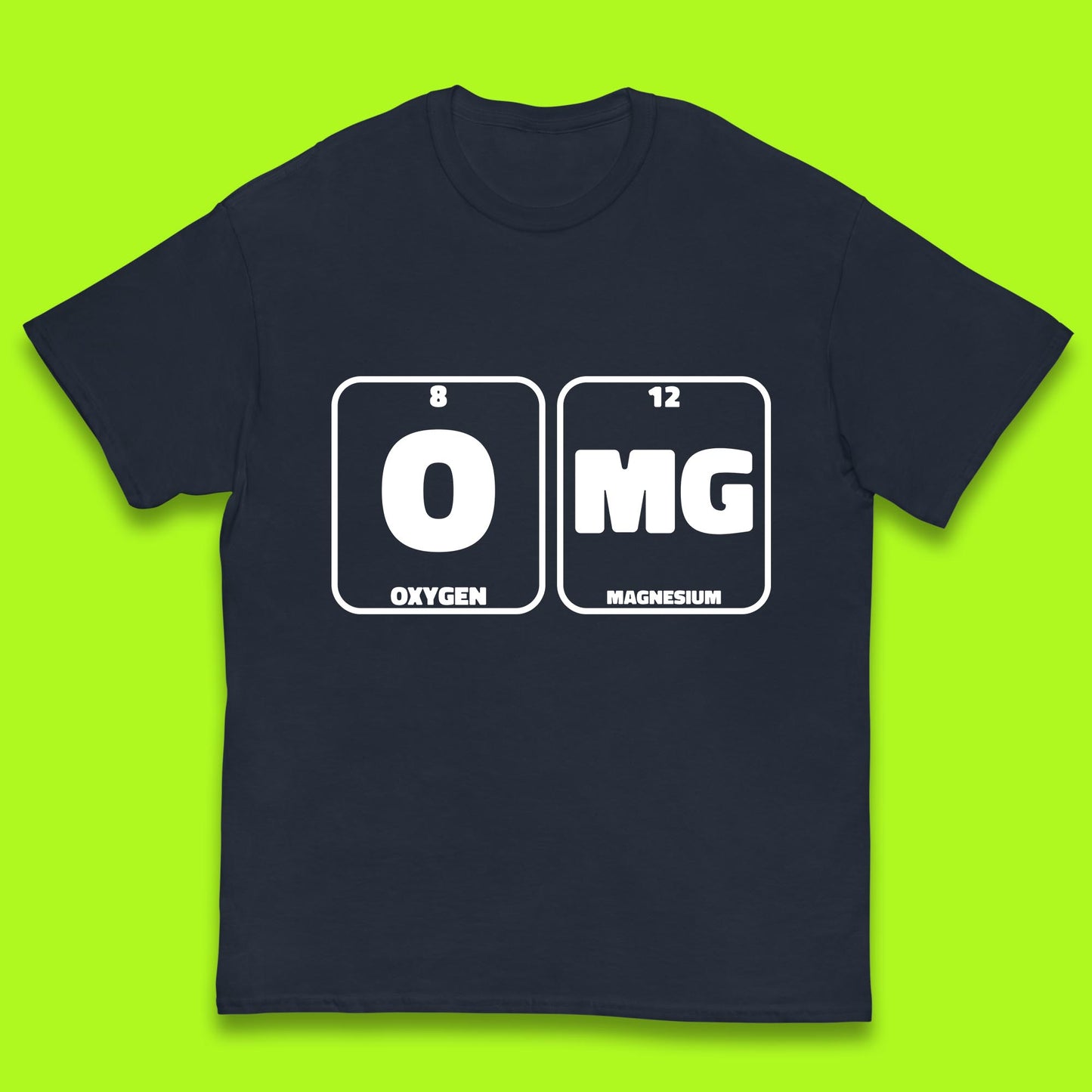 Oxygen And Magnesium OMG Periodic Table OMG Chemistry Funny Science Kids T Shirt