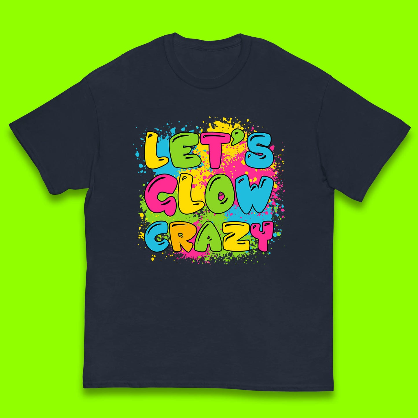 Let's Glow Crazy Paint Splatter Glow Birthday Retro Colorful Theme Party Kids T Shirt
