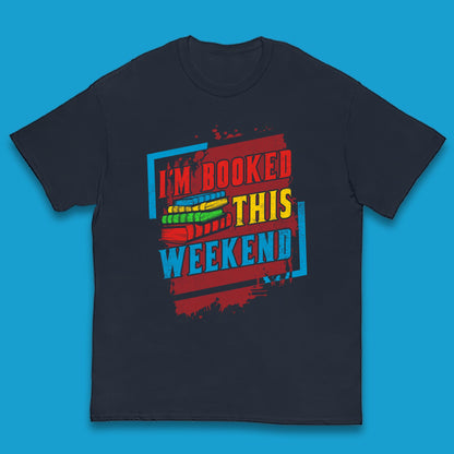 I'm Booked This Weekend Retro Book Lover Book Vibes Reading Librarian Kids T Shirt