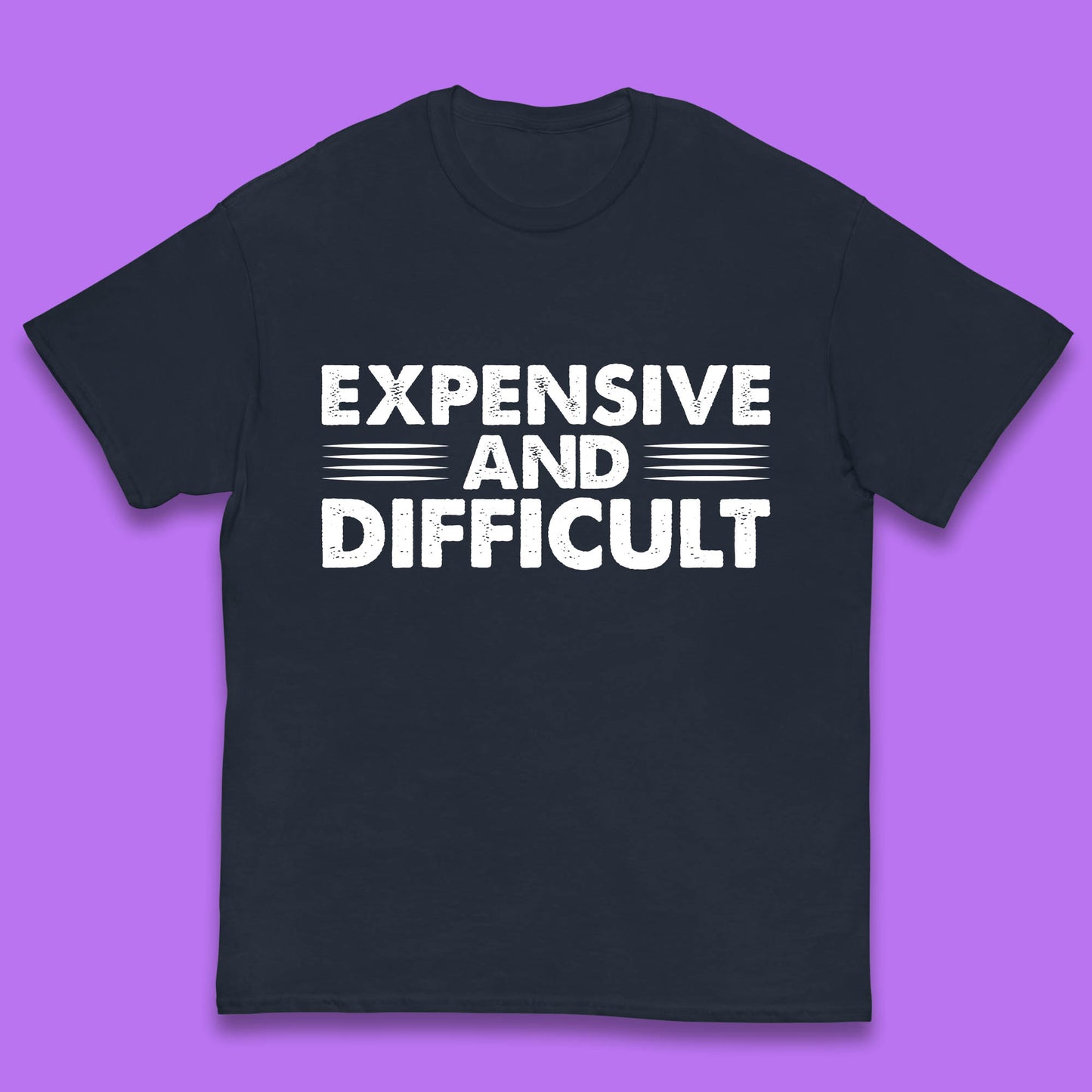Expensive And Difficult Funny High Maintenance Sarcastic Statement Saying Kids T Shirt