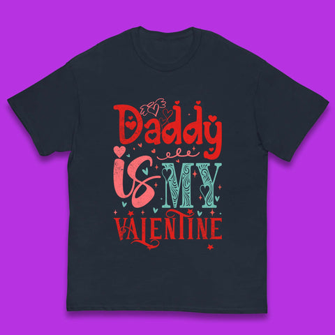 Daddy Is My Valentine Kids T-Shirt