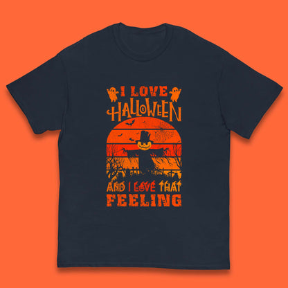 I Love Halloween And I Love That Feeling Horror Spooky Sacrecrow Kids T Shirt