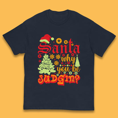christmas santa why you be judgin funny quotes christmas t shirt