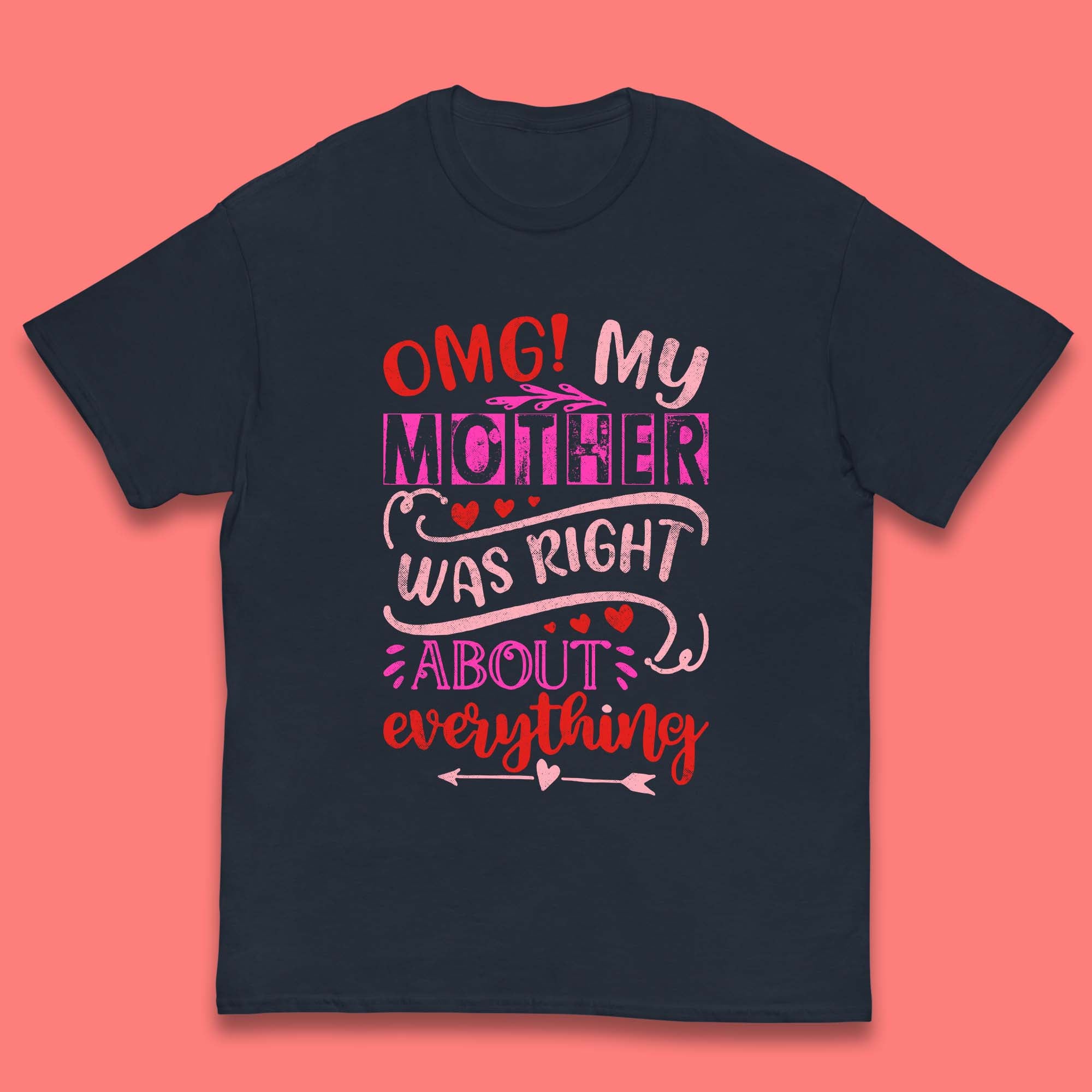 My Mother Was Right Kids T-Shirt