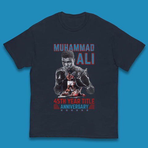 Muhammad Ali 45th Year Title Anniversary American Heavyweight Boxer World Boxing Champion Kids T Shirt