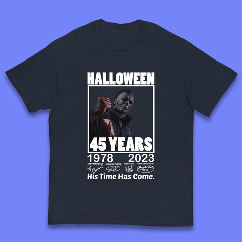 Michael Myers Fictional Character Signatures Halloween 45 Years 1978-2023 His Time Has Come Scary Movie  Kids T Shirt