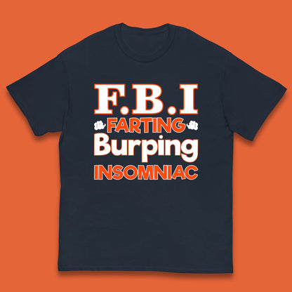 Fbi Farting Burping Insomniac Funny Grow Farts Burps Insomnia Funny Kids T Shirt