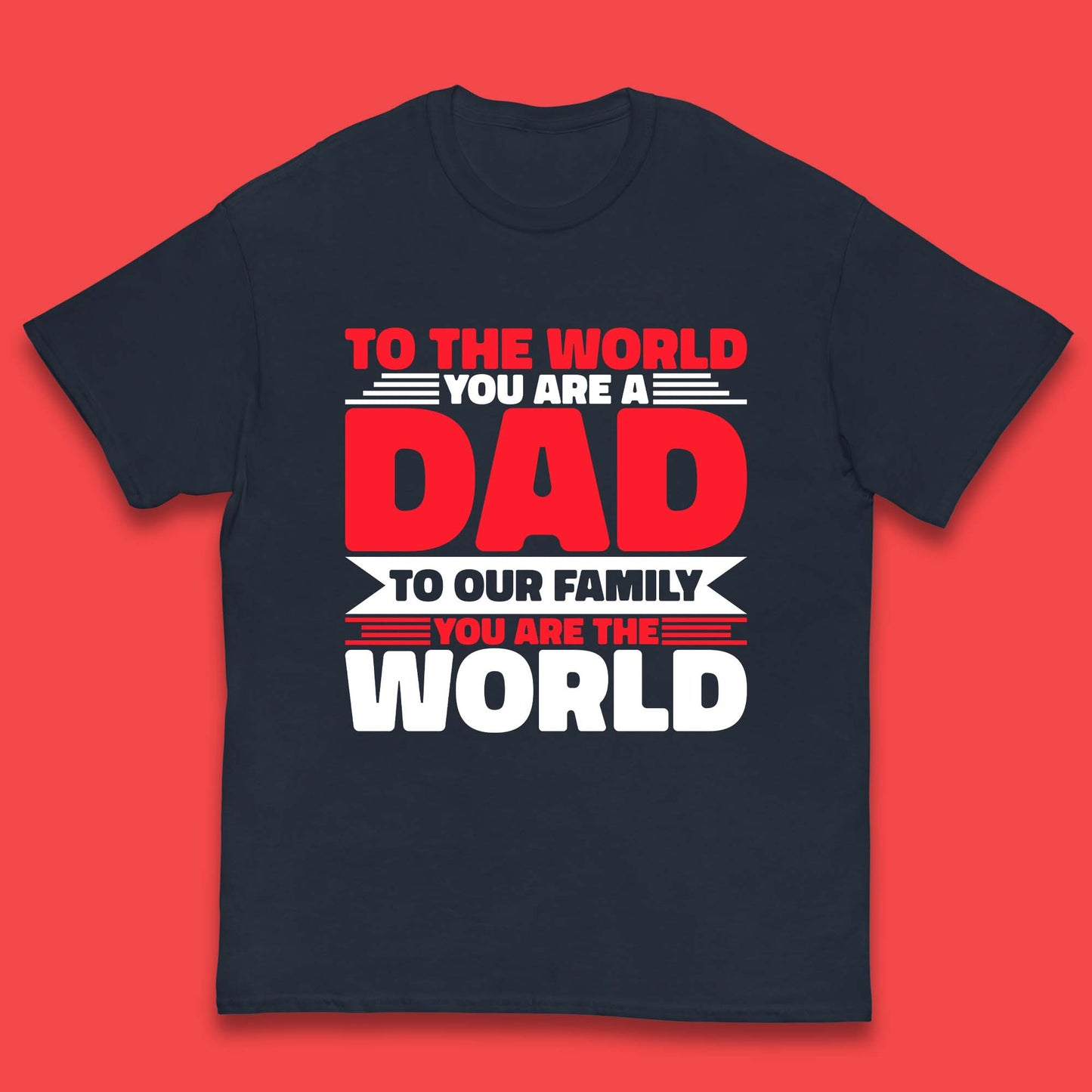 To The World You Are A Dad Kids T-Shirt