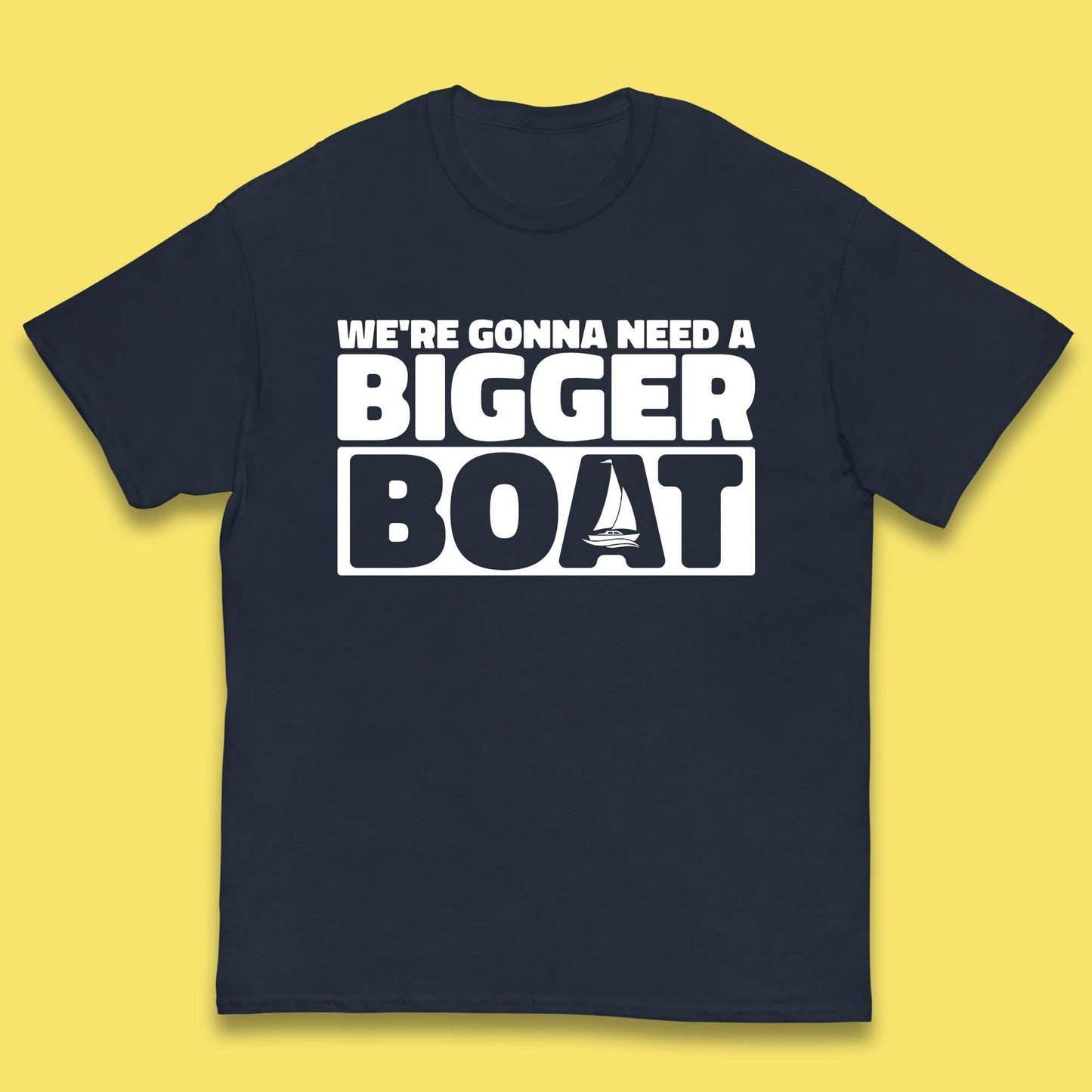 We're Going To Need A Bigger Boat Jaws Inspired Boat Vacation Cruise Trip Boating Kids T Shirt