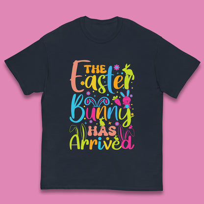The Easter Bunny Has Arrived Kids T-Shirt