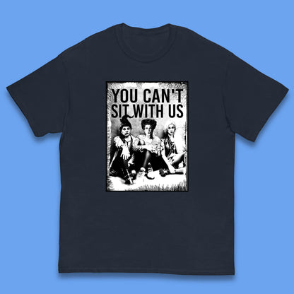 You Can't Sit With Us Halloween Sanderson Sisters From Hocus Pocus Halloween Witches Kids T Shirt