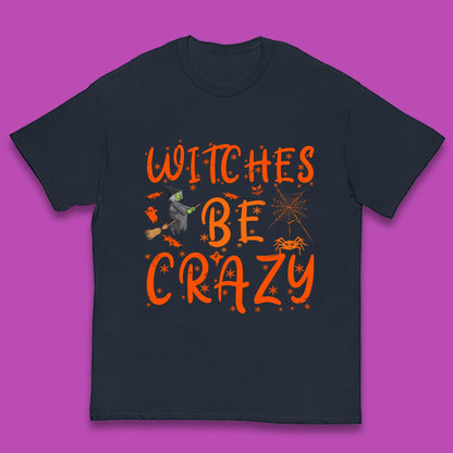 Witches Be Crazy Halloween Basic Witch Witches Be Trippin Witchy Halloween Quote Kids T Shirt