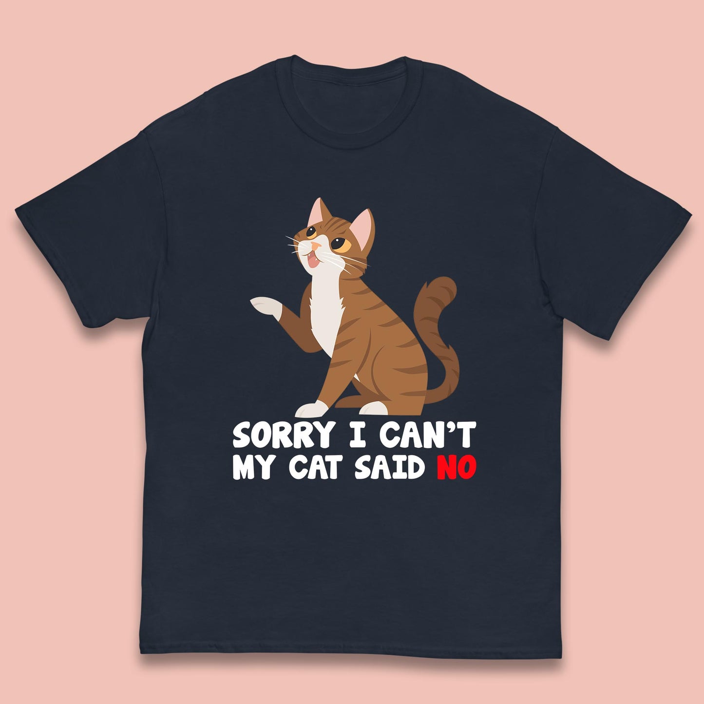 Sorry I Can't, My Cat Said No Funny Cats Lover Gift Kids T Shirt