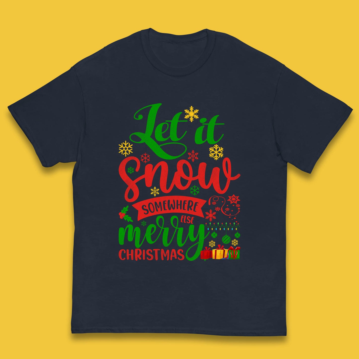 let it snow somewhere else christmas t shirt