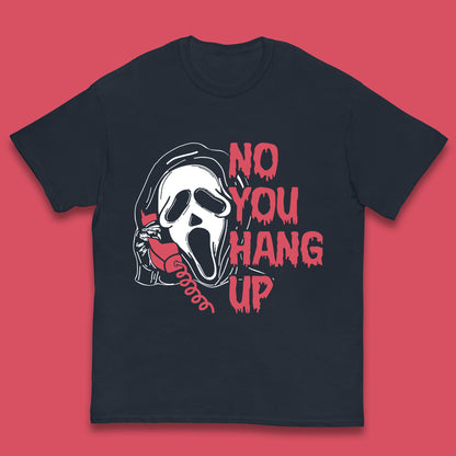 No You Hang Up Scream Ghost Funny Halloween Horror Movie Kids T Shirt