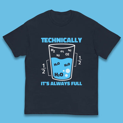 Technically It's Always Full Science Humor Scientist Technically Chemistry Science Quotes Kids T Shirt