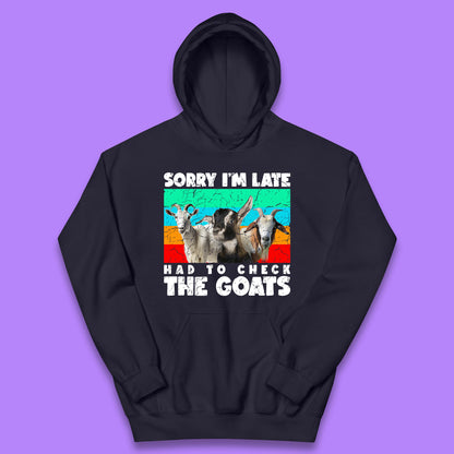 Sorry I'm Late Had To Check The Goats Vintage Goat Lover Farmer Kids Hoodie