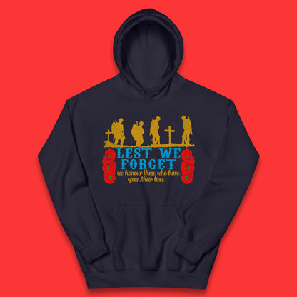 Lest We Forget We Honour Those Who Have Given Their Lives Remembrance Day Kids Hoodie
