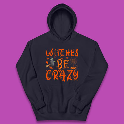 Witches Be Crazy Halloween Basic Witch Witches Be Trippin Witchy Halloween Quote Kids Hoodie