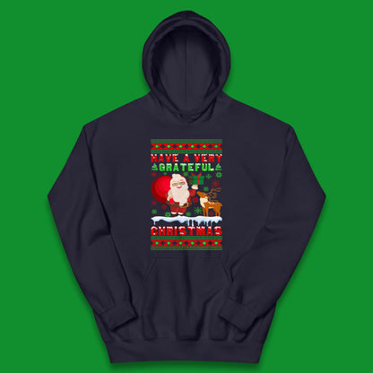 Have A Very Grateful Christmas Santa Claus Reindeer Bring Xmas Gift Kids Hoodie