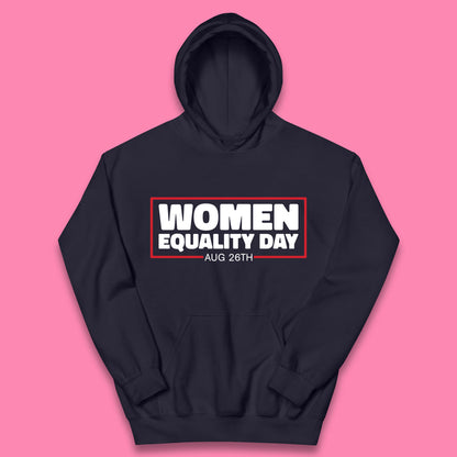 Women Equality Day Aug 26th Women Rights Empowerment Girls Power Female Support Kids Hoodie