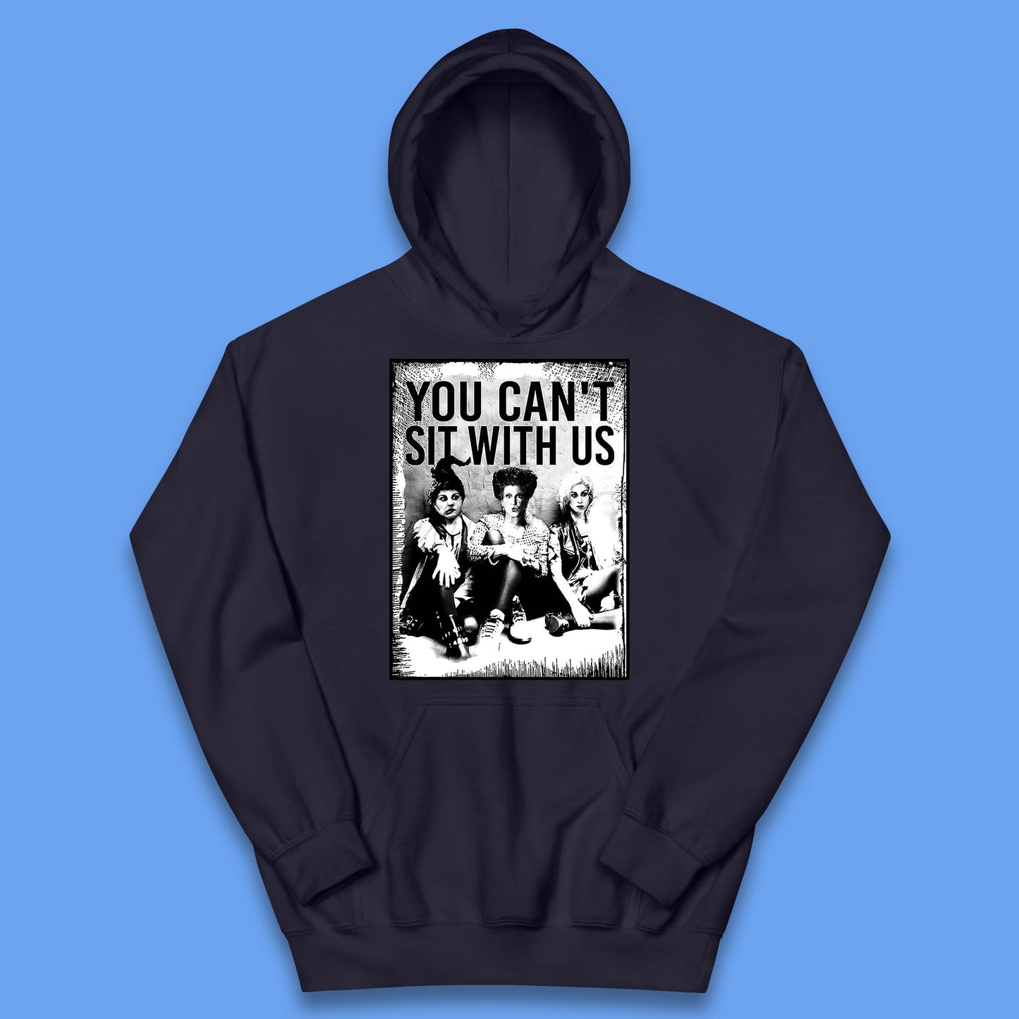 You Can't Sit With Us Halloween Sanderson Sisters From Hocus Pocus Halloween Witches Kids Hoodie