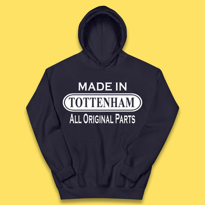 Made In Tottenham All Original Parts Vintage Retro Birthday Town In North London, England Gift Kids Hoodie