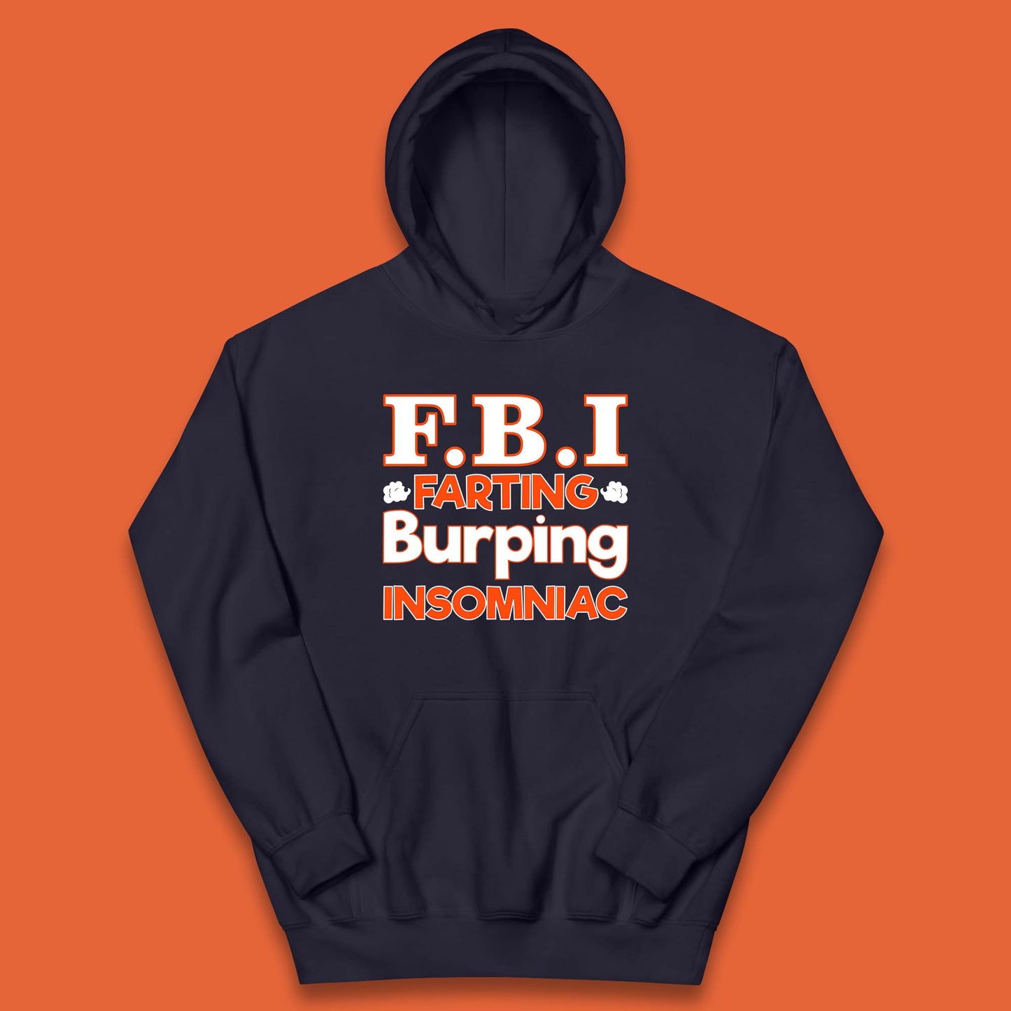 Fbi Farting Burping Insomniac Funny Grow Farts Burps Insomnia Funny Kids Hoodie