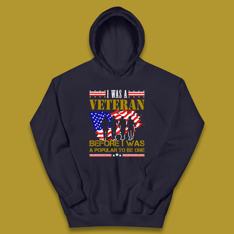 I Was A Veteran Before I Was A Popular To Be One Lest We Forget British Armed Forces Remembrance Day Kids Hoodie