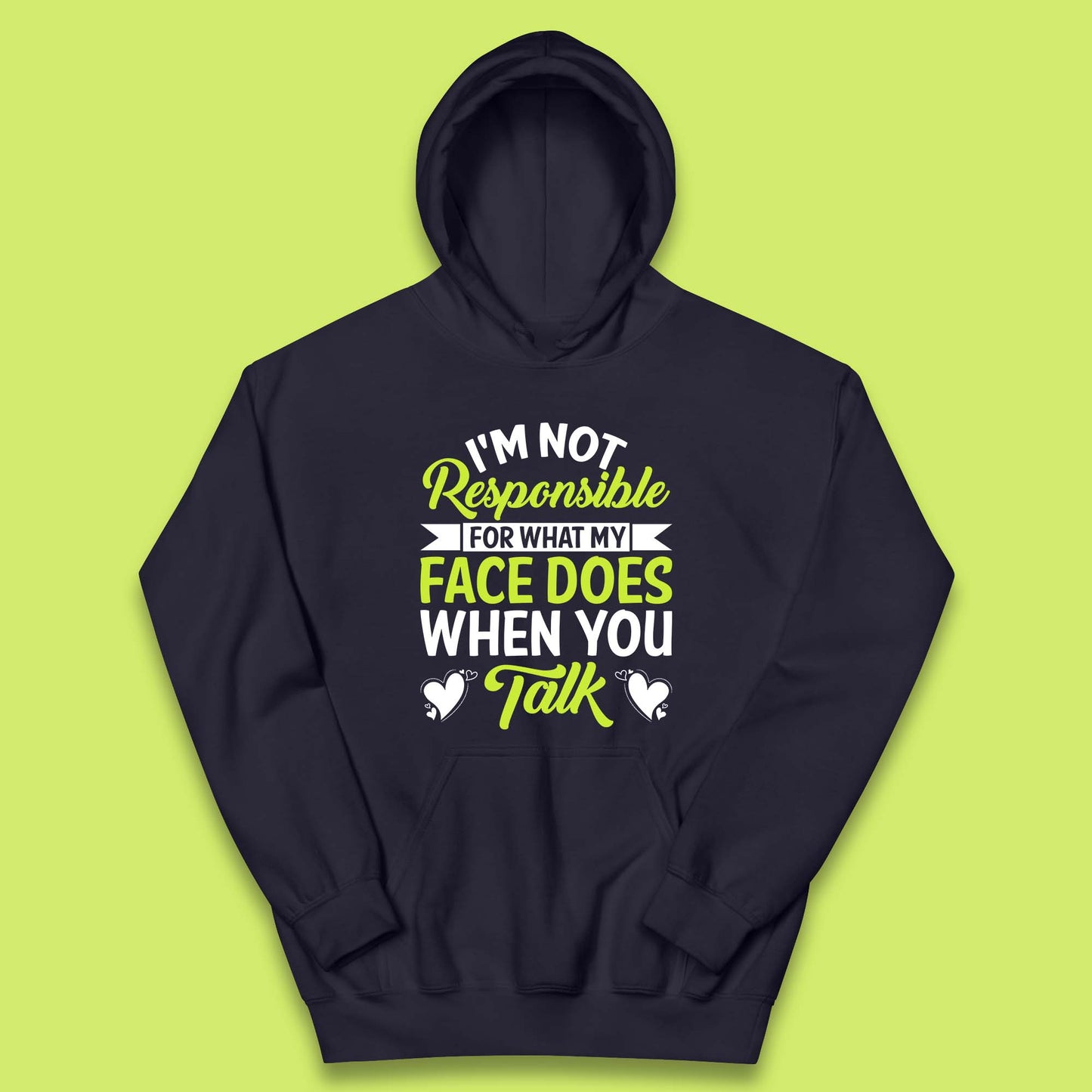 I'm Not Responsible For What My Face Does When You Talk Funny Saying Kids Hoodie
