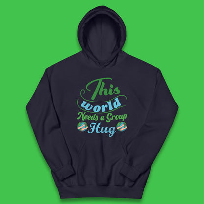 This World Needs A Group Hug Kids Hoodie