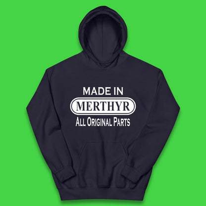 Made In Merthyr All Original Parts Vintage Retro Birthday Merthyr Tydfil Town In Wales Kids Hoodie