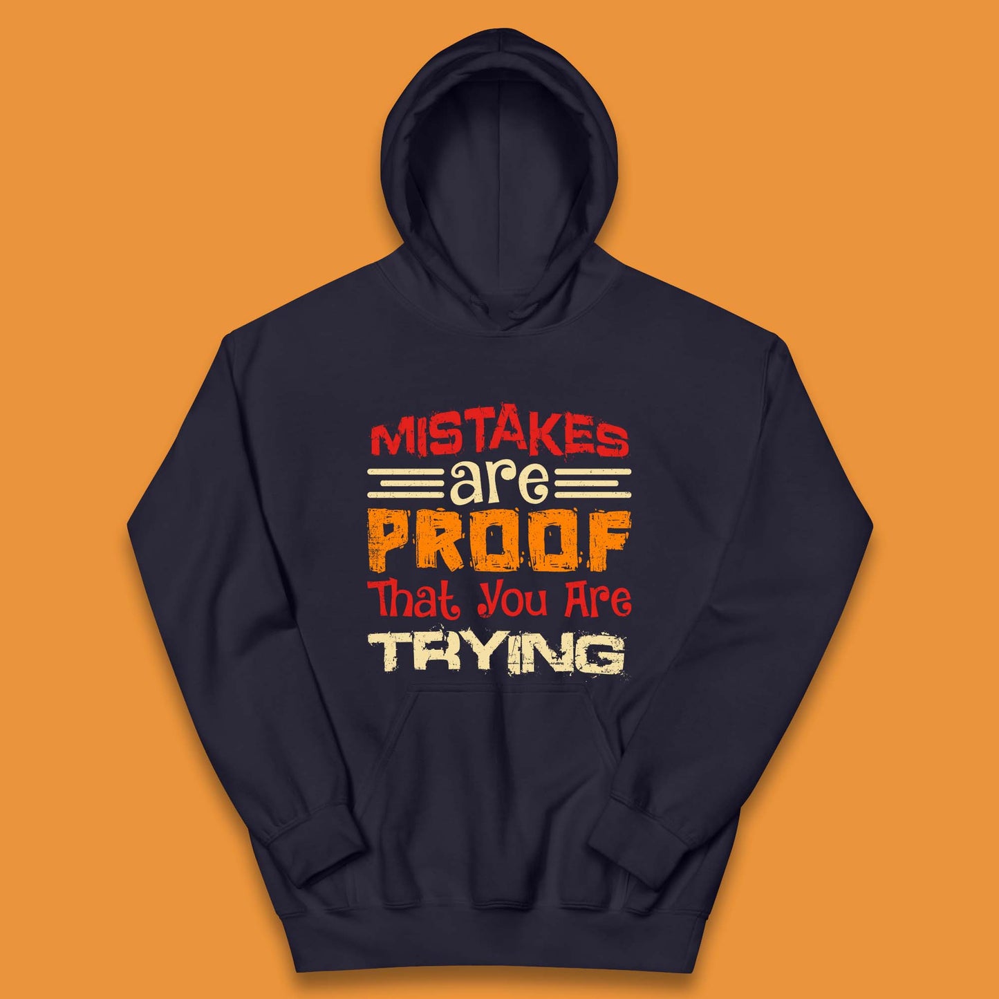 Mistakes Are Proof That You Are Trying Kids Hoodie
