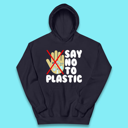 Say No To Plastic Earth Day Plastic Free Life Help Ocean Pollution Recycle Environmental Kids Hoodie