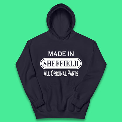 Made In Sheffield All Original Parts Vintage Retro Birthday City in South Yorkshire, England Gift Kids Hoodie