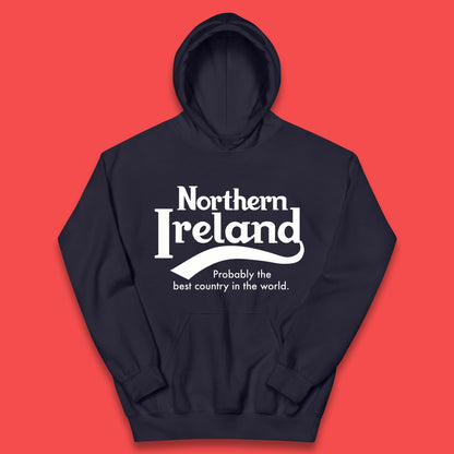 North Ireland Probably The Best Country In The World Uk Constituent Country Northern Ireland Is A Part Of The United Kingdom Kids Hoodie