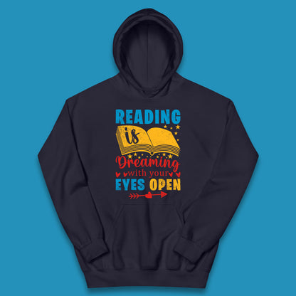 Reading Is Dreaming With Your Eyes Open Book Reading Saying Book Lover Quote Kids Hoodie