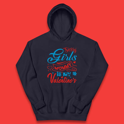 Mommy Is My Valentine Kids Hoodie