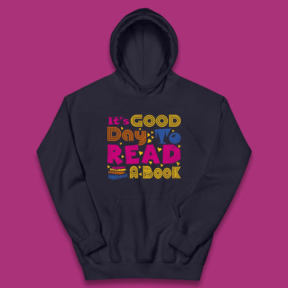 It's Good Day To Read Book Reading Bookworms Book Lovers Kids Hoodie