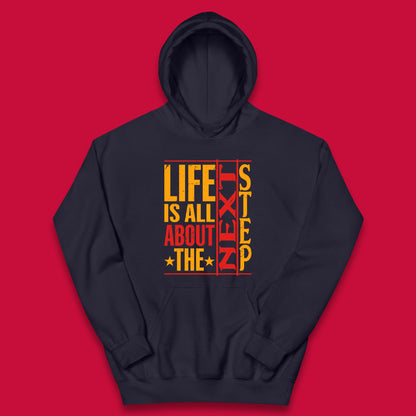 Life Is All About The Next Step Motivational Quote Gift Kids Hoodie
