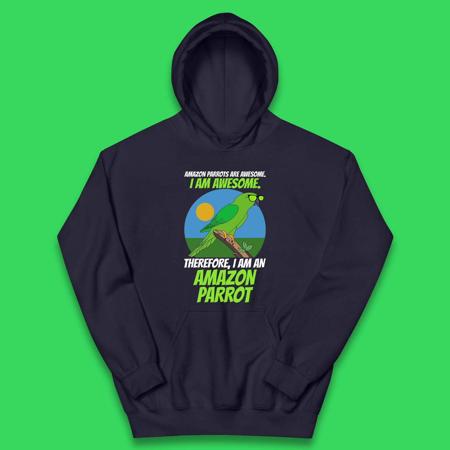 Amazon Parrots Are Awesome I Am Awesome Therefor I Am An Amazon Parrot Funny Cute Parrot Lover Kids Hoodie