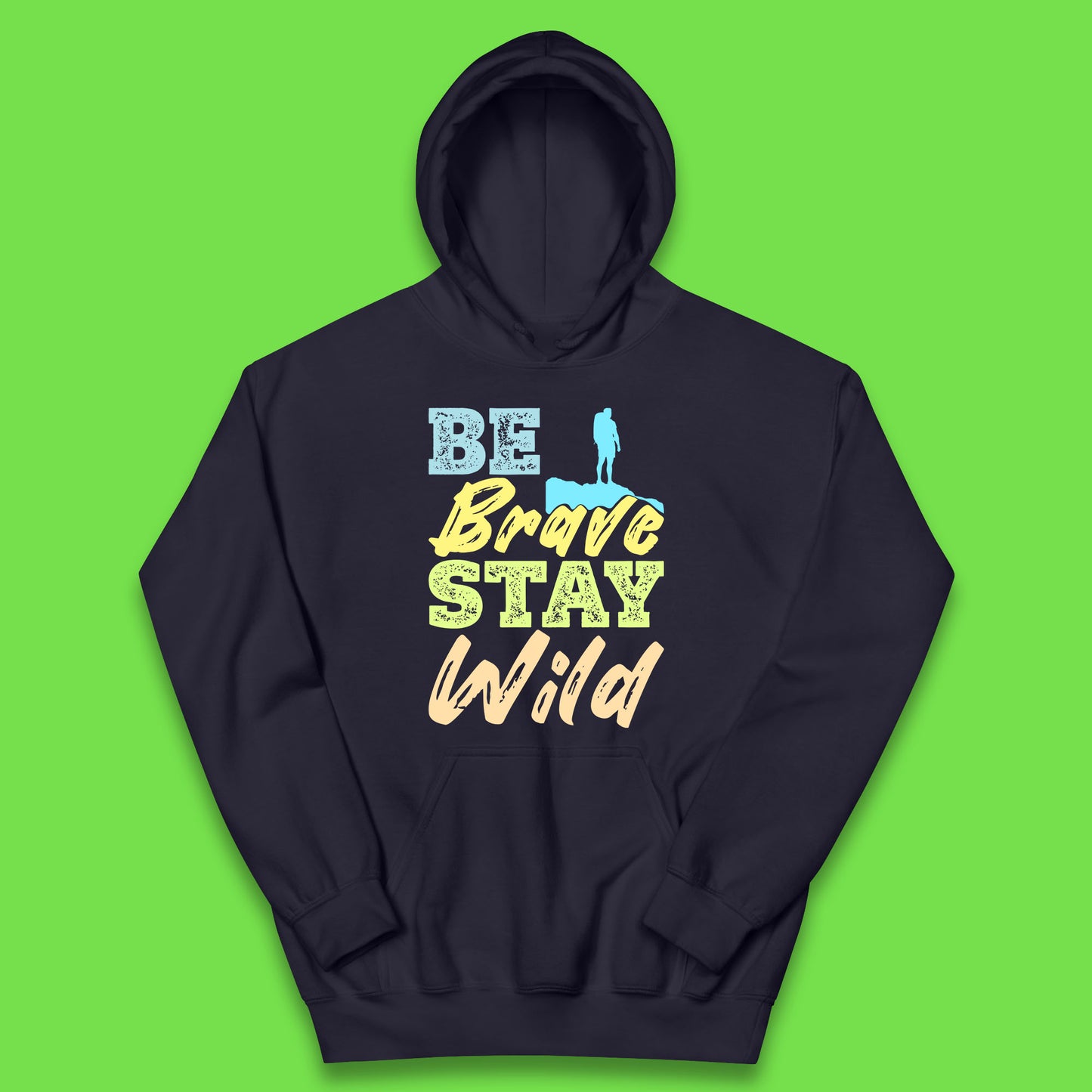 Be Brave Stay Wild Camping Adventure Outdoor Hiking Wilderness Wild Life Kids Hoodie