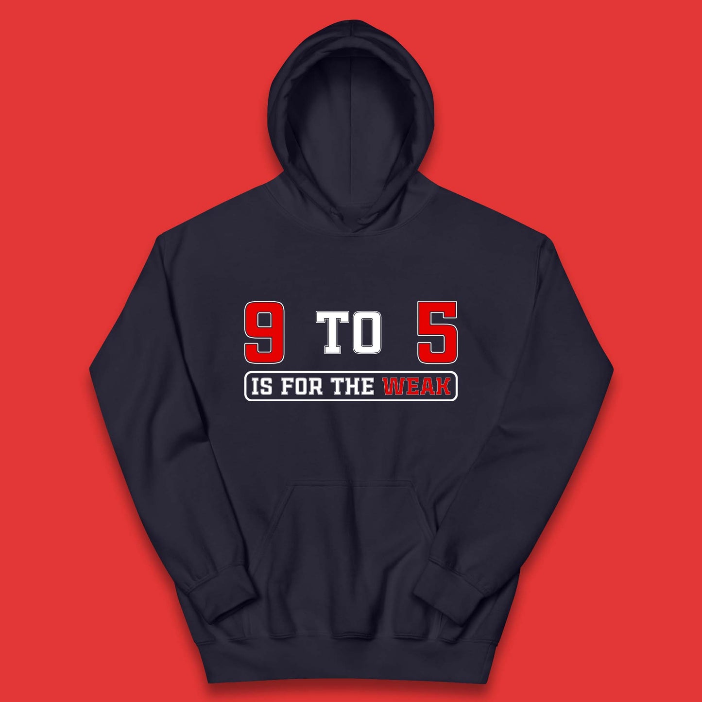 9 To 5 Is For The Weak Kids Hoodie