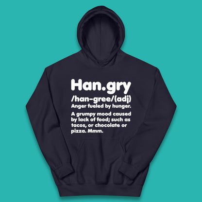 Hangry Definition Anger Fuled By Hunger Funny Kitchen Quote Kids Hoodie