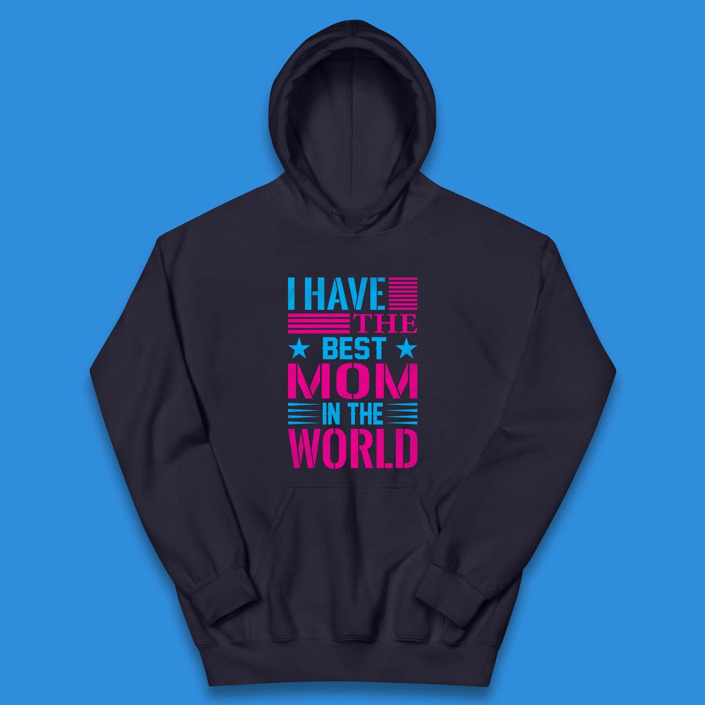 I Have The Best Mom Kids Hoodie