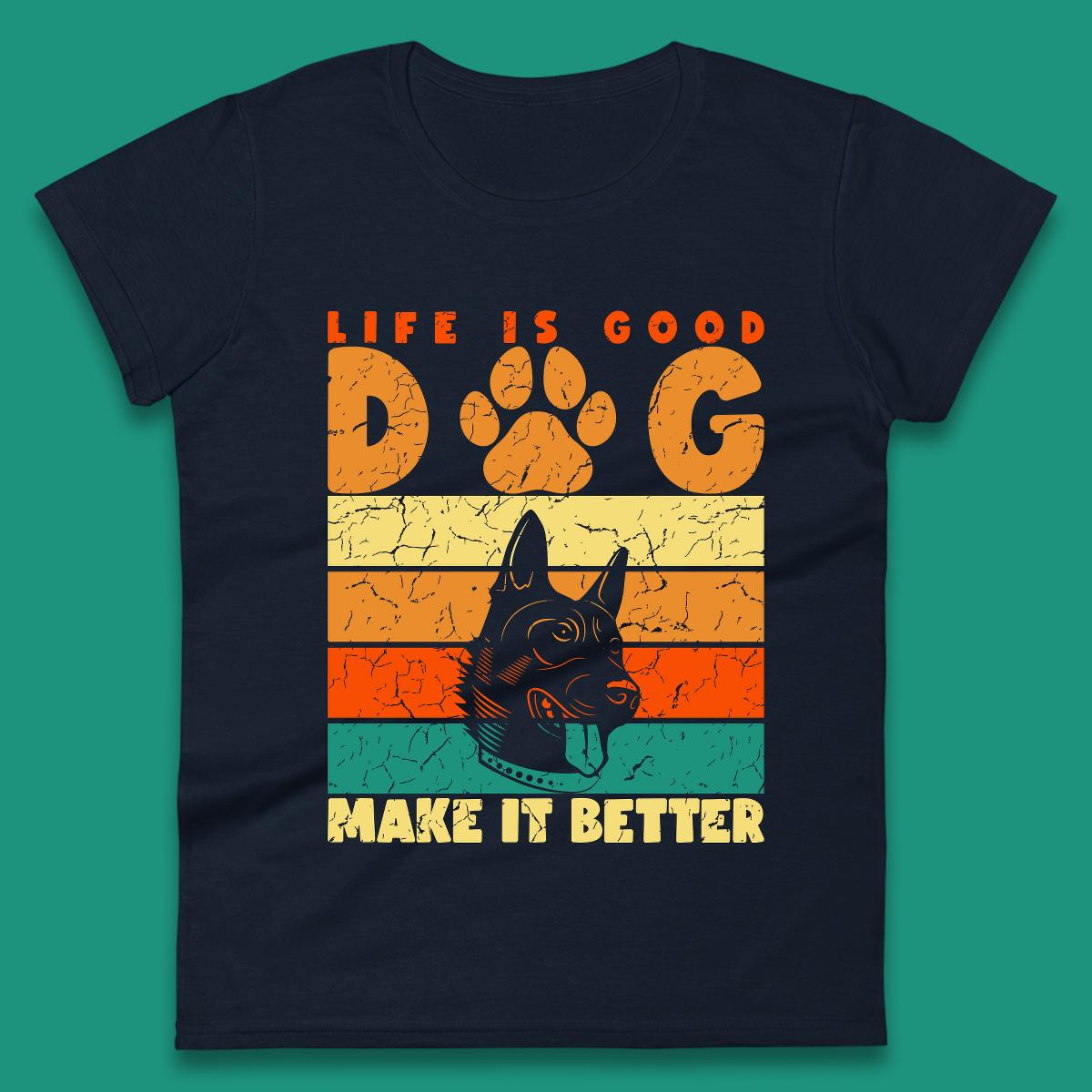 Life Is Good Dog Make It Better Vintage Retro Dog Lover Dog Owner Life Dog Quote Womens Tee Top