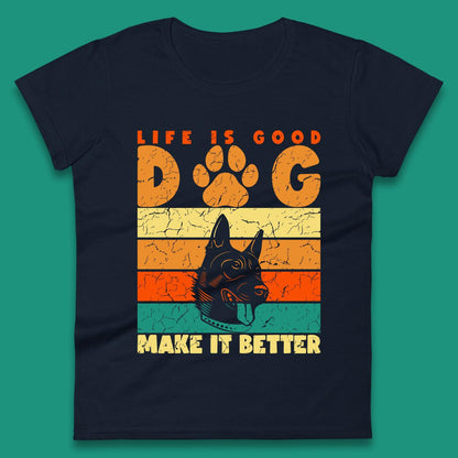 Life Is Good Dog Make It Better Vintage Retro Dog Lover Dog Owner Life Dog Quote Womens Tee Top